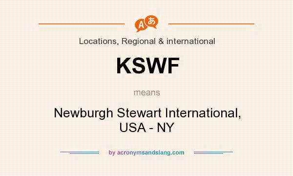 What does KSWF mean? It stands for Newburgh Stewart International, USA - NY