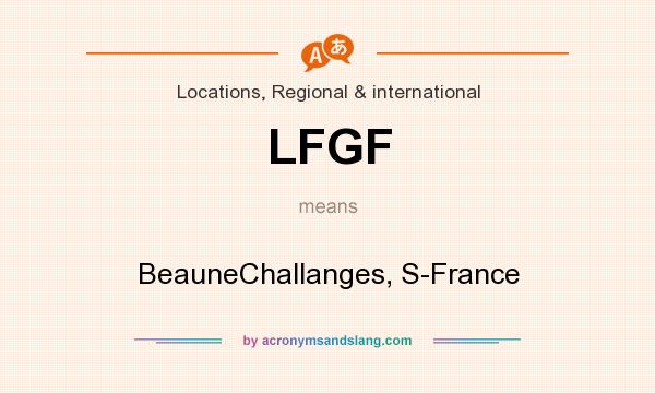 What does LFGF mean? It stands for BeauneChallanges, S-France