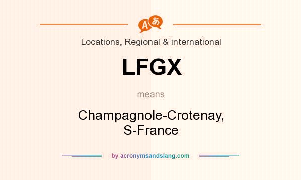What does LFGX mean? It stands for Champagnole-Crotenay, S-France