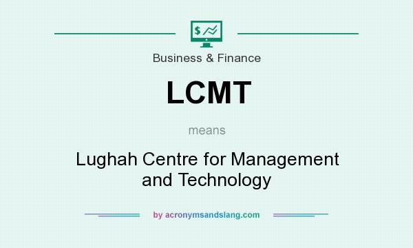 What does LCMT mean? It stands for Lughah Centre for Management and Technology