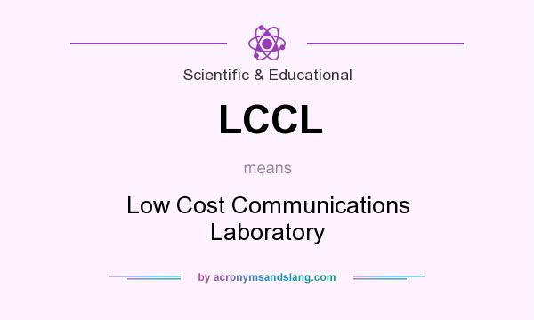 What does LCCL mean? It stands for Low Cost Communications Laboratory