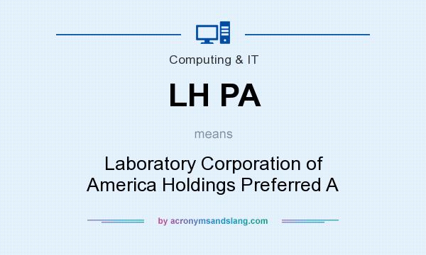 What does LH PA mean? It stands for Laboratory Corporation of America Holdings Preferred A
