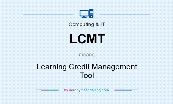 What does LCMT mean? It stands for Learning Credit Management Tool