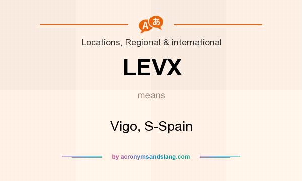 What does LEVX mean? It stands for Vigo, S-Spain