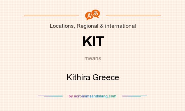 What does KIT mean? It stands for Kithira Greece
