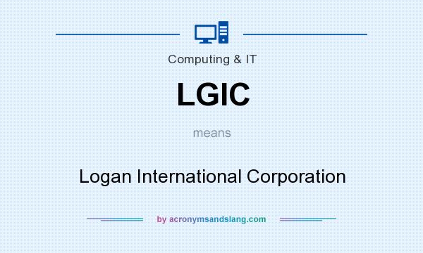 What does LGIC mean? It stands for Logan International Corporation
