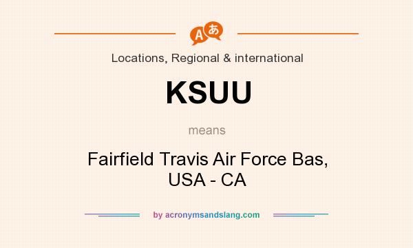 What does KSUU mean? It stands for Fairfield Travis Air Force Bas, USA - CA