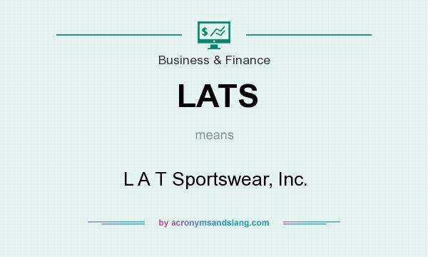 What does LATS mean? It stands for L A T Sportswear, Inc.