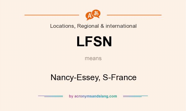 What does LFSN mean? It stands for Nancy-Essey, S-France