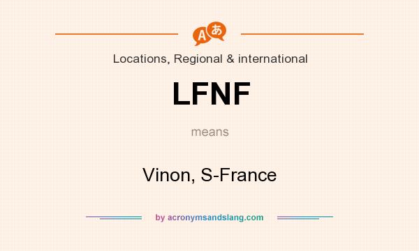 What does LFNF mean? It stands for Vinon, S-France