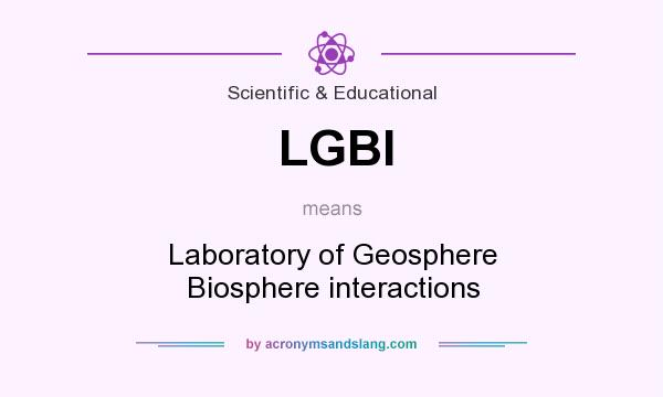 What does LGBI mean? It stands for Laboratory of Geosphere Biosphere interactions