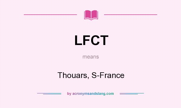 What does LFCT mean? It stands for Thouars, S-France