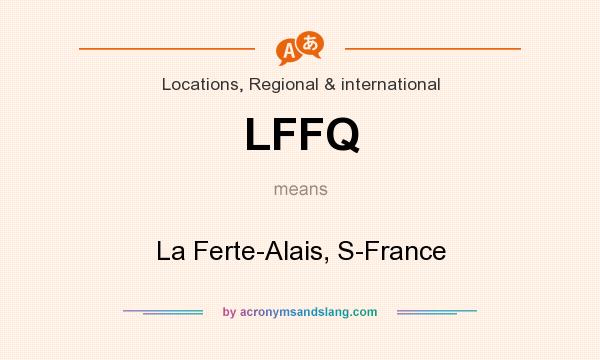 What does LFFQ mean? It stands for La Ferte-Alais, S-France