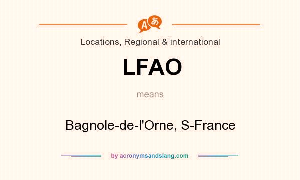 What does LFAO mean? It stands for Bagnole-de-l`Orne, S-France