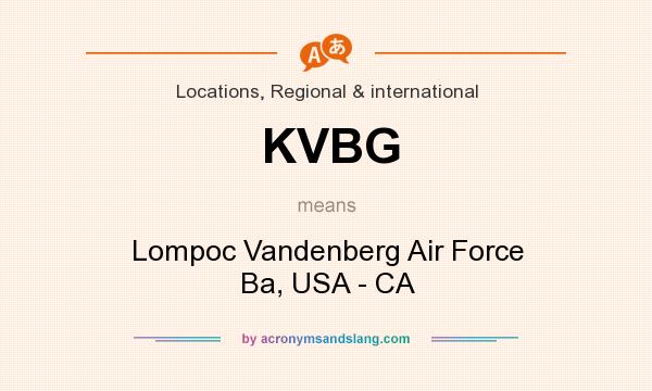 What does KVBG mean? It stands for Lompoc Vandenberg Air Force Ba, USA - CA