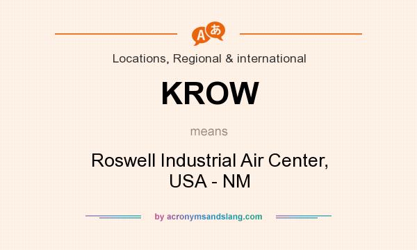 What does KROW mean? It stands for Roswell Industrial Air Center, USA - NM