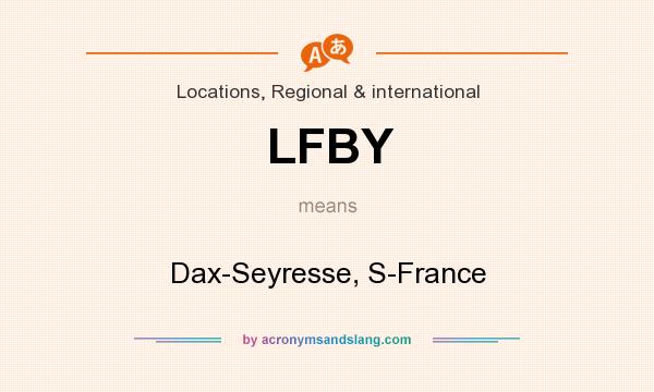 What does LFBY mean? It stands for Dax-Seyresse, S-France