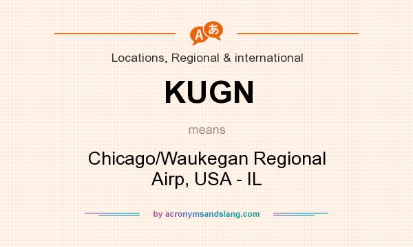 What does KUGN mean? It stands for Chicago/Waukegan Regional Airp, USA - IL