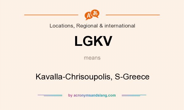 What does LGKV mean? It stands for Kavalla-Chrisoupolis, S-Greece