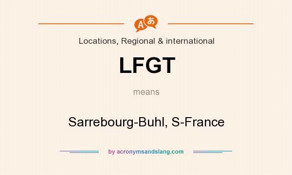 What does LFGT mean? It stands for Sarrebourg-Buhl, S-France