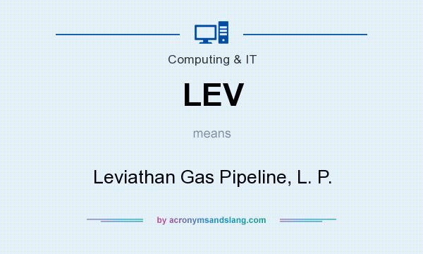 What does LEV mean? It stands for Leviathan Gas Pipeline, L. P.