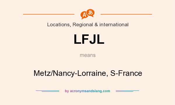 What does LFJL mean? It stands for Metz/Nancy-Lorraine, S-France