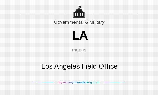What does LA mean? It stands for Los Angeles Field Office