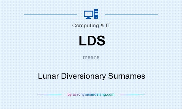 What does LDS mean? It stands for Lunar Diversionary Surnames