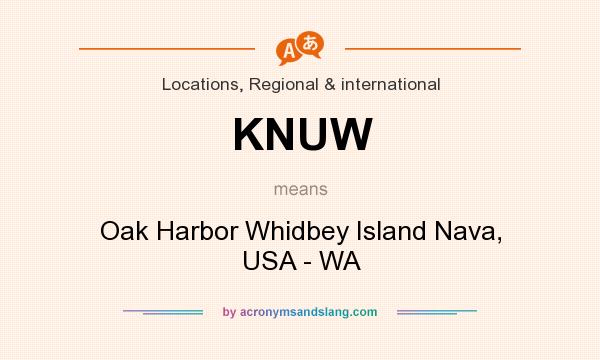 What does KNUW mean? It stands for Oak Harbor Whidbey Island Nava, USA - WA