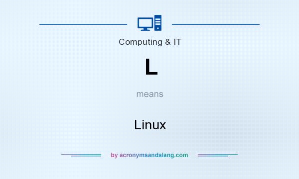 What does L mean? It stands for Linux