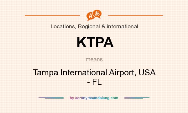 What does KTPA mean? It stands for Tampa International Airport, USA - FL