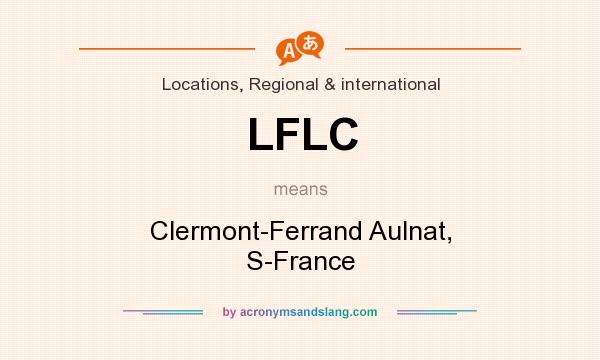 What does LFLC mean? It stands for Clermont-Ferrand Aulnat, S-France