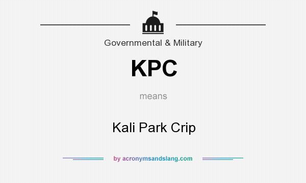What does KPC mean? It stands for Kali Park Crip