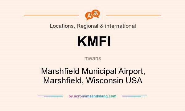 What does KMFI mean? It stands for Marshfield Municipal Airport, Marshfield, Wisconsin USA
