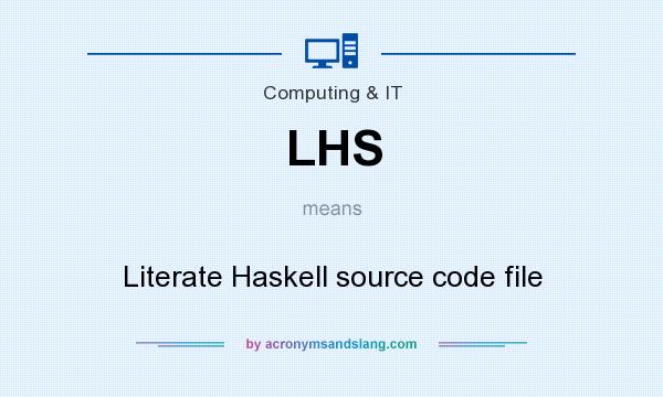 What does LHS mean? It stands for Literate Haskell source code file