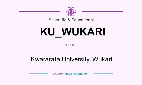 What does KU_WUKARI mean? It stands for Kwararafa University, Wukari