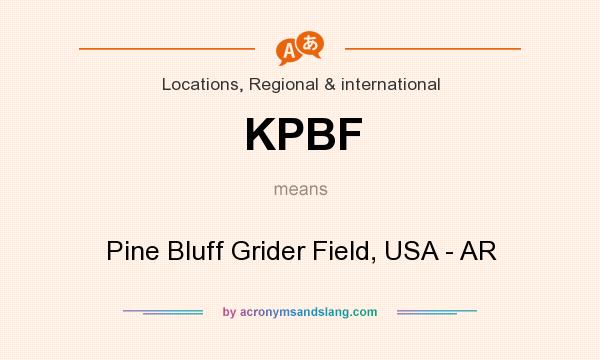 What does KPBF mean? It stands for Pine Bluff Grider Field, USA - AR