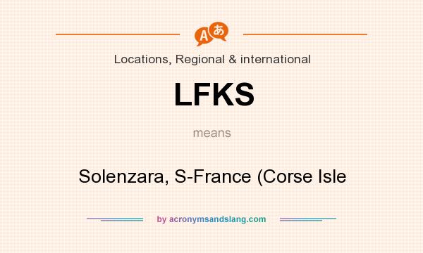 What does LFKS mean? It stands for Solenzara, S-France (Corse Isle