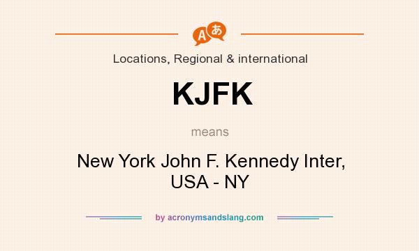 What does KJFK mean? It stands for New York John F. Kennedy Inter, USA - NY