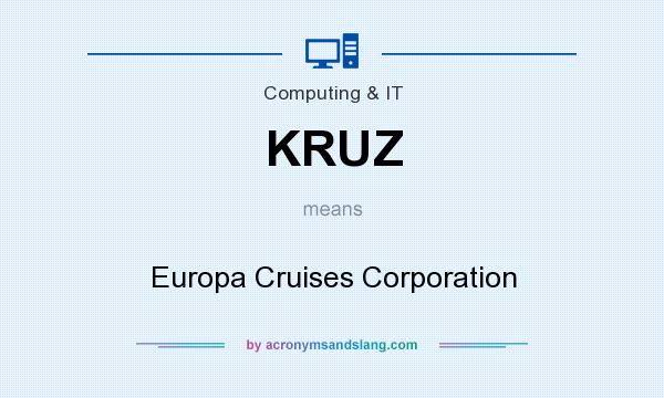 What does KRUZ mean? It stands for Europa Cruises Corporation