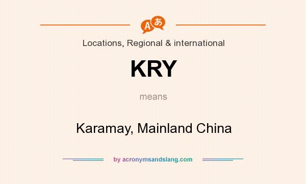 What does KRY mean? It stands for Karamay, Mainland China