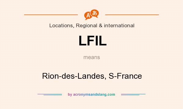 What does LFIL mean? It stands for Rion-des-Landes, S-France