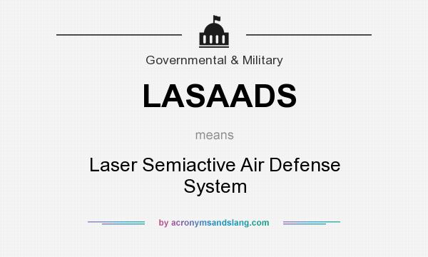 What does LASAADS mean? It stands for Laser Semiactive Air Defense System