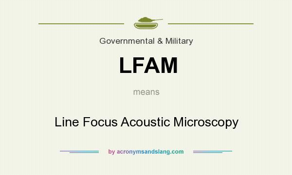 What does LFAM mean? It stands for Line Focus Acoustic Microscopy