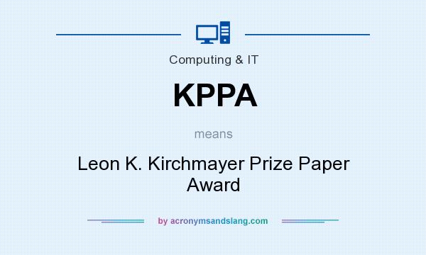 What does KPPA mean? It stands for Leon K. Kirchmayer Prize Paper Award