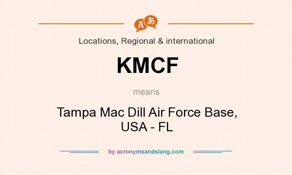 What does KMCF mean? It stands for Tampa Mac Dill Air Force Base, USA - FL