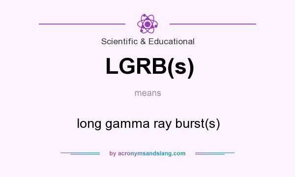 What does LGRB(s) mean? It stands for long gamma ray burst(s)