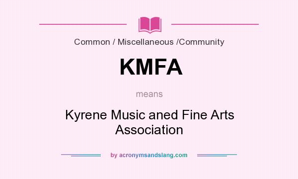 What does KMFA mean? It stands for Kyrene Music aned Fine Arts Association