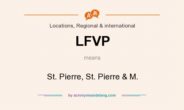 What does LFVP mean? It stands for St. Pierre, St. Pierre & M.