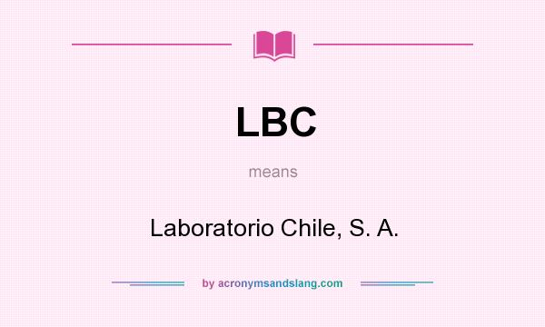 What does LBC mean? It stands for Laboratorio Chile, S. A.